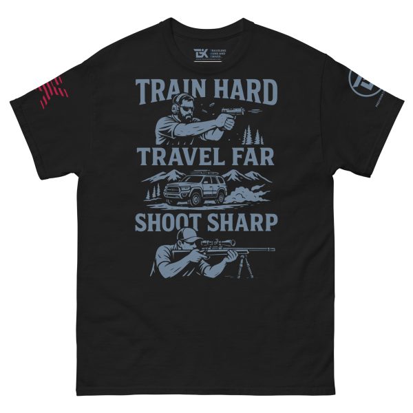 Train Hard, Travel Far, Shoot Sharp tee