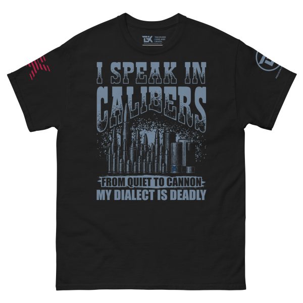 "I Speak in Calibers" - Where bullets speak louder than words
