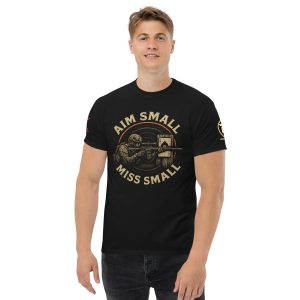 Aim Small, Miss Small Tee – Precision Mindset Edition