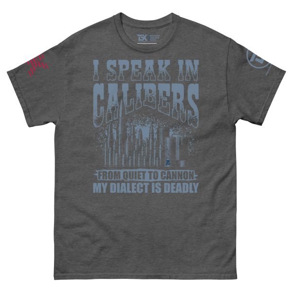 "I Speak in Calibers" - Where bullets speak louder than words
