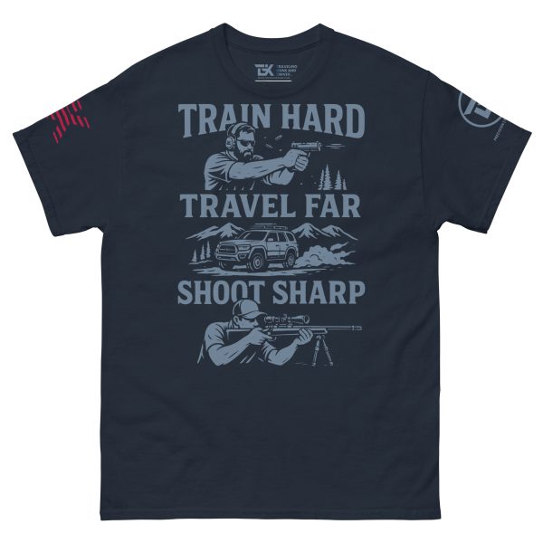 Train Hard, Travel Far, Shoot Sharp tee