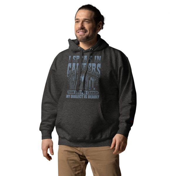 "I Speak in Calibers hoodie" - Where bullets speak louder than words