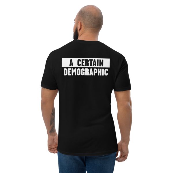 A Certain Demographic T-Shirt